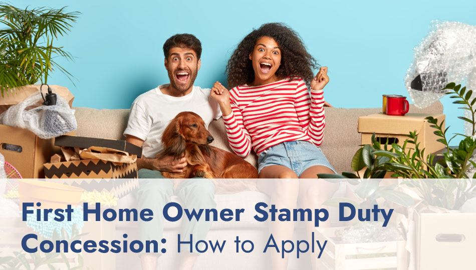First Home Owner Stamp Duty Concession: How to Apply