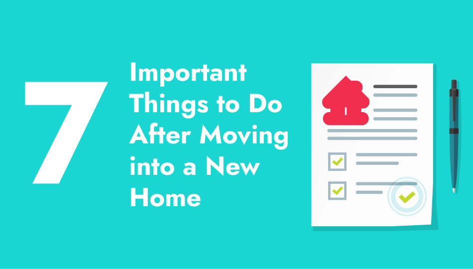 Things To do After Moving into a new Home