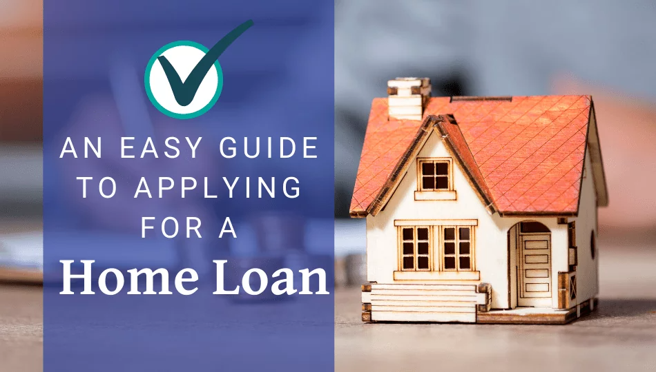 An Easy Guide to Applying for a Home Loan