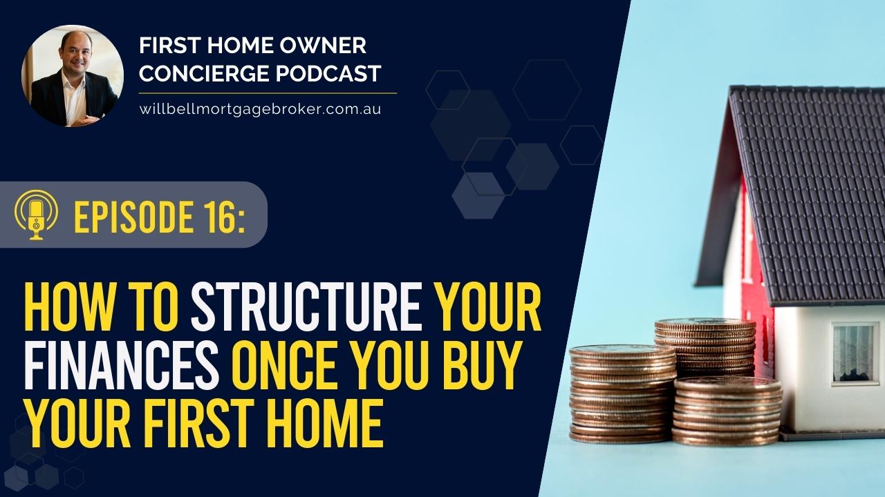 how to structure your finances once you buy your furst home