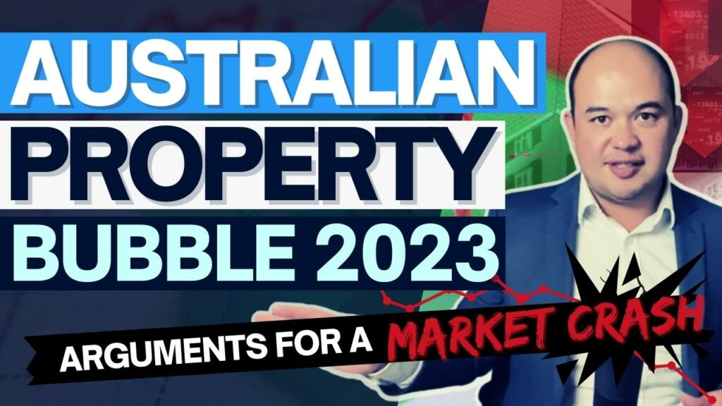 Australian Property Bubble 2023 - Arguments for a Market Crash