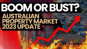 Australian Property Market 2023 - its booming and busting state
